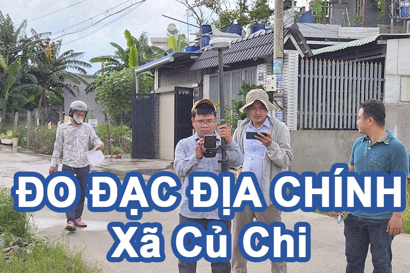 Đo đạc địa chính xã Củ Chi chuyên làm bản vẽ và dịch vụ nhà đất